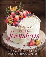 In Their Footsteps: Celebrating 25 years of baking at Jervaulx Abbey Celebrating 25 years of baking at Jervaulx Abbey