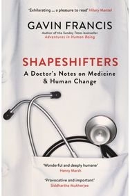 Shapeshifters A Doctor’s Notes on Medicine & Human Change
