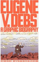 Eugene V. Debs A Graphic Biography