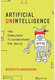 Artificial Unintelligence How Computers Misunderstand the World