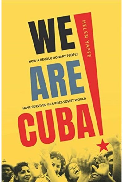 We Are Cuba! How a Revolutionary