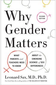 Why Gender Matters, Second Edition What Parents and Teachers Need to Know About the Emerging Science of Sex Differences