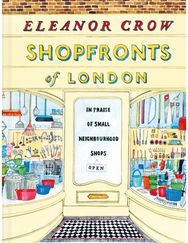 Shopfronts of London In praise of small neighbourhood shops