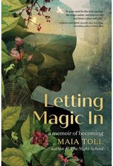 Letting Magic In A Memoir of Becoming