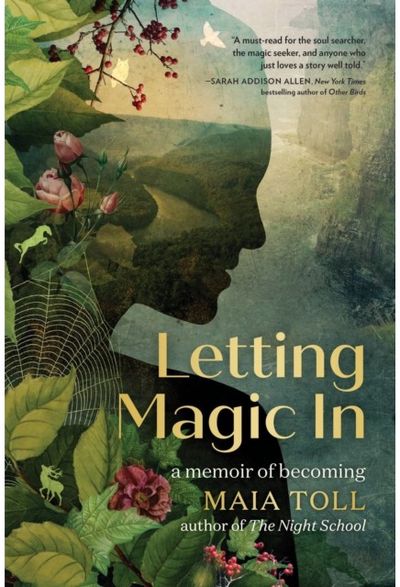 Letting Magic In A Memoir of Becoming