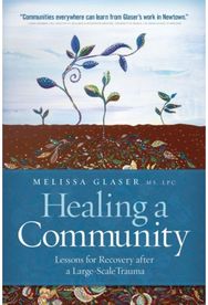 Healing a Community Lessons for Recovery After a Large-Scale Trauma