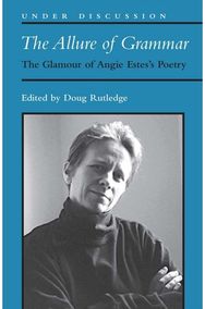 Allure of Grammar The Glamour of Angie Estes's Poetry