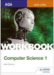 AQA AS/A-level Computer Science Workbook 1
