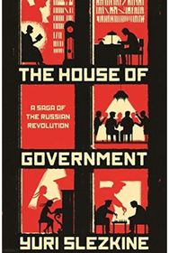 House of Government A Saga of the Russian Revolution