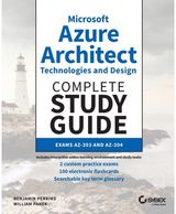 Microsoft Azure Architect Technologies and Design Complete Study Guide Exams AZ-303 and
