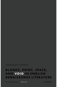 Blanks, Print, Space, and Void in English Renaissance Literature: An Archaeology of Absence Absence