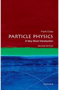 Particle Physics: A Very Short Introduction A Very Short Introduction