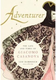 Adventurer: The Life and Times of Giacomo Casanova The Life and Times of Giacomo Casanova