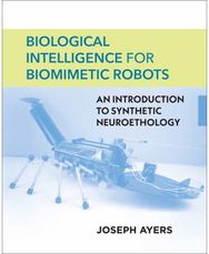 Biological Intelligence for Biomimetic Robots: An Introduction to Synthetic Neuroethology Synthetic Neuroethology