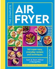 Complete Air Fryer Cookbook: 140 super-easy, everyday recipes and techniques - The Sunday Times Bestseller everyday recipes and techniques - THE SUNDAY TIMES BESTSELLER