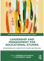 Leadership and Management for Education Studies: Introducing Key Concepts of Theory and Practice Concepts of Theory and Practice