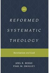 Reformed Systematic Theology, Volume 1 Revelation and God