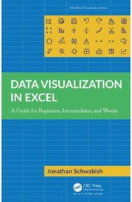 Data Visualization in Excel: A Guide for Beginners, Intermediates, and Wonks A Guide for Beginners, Intermediates, and Wonks