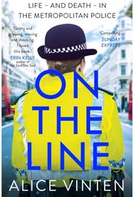 On the Line: Life – and death – in the Metropolitan Police Life – and death – in the Metropolitan Police