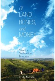 Of Land, Bones, and Money Toward a South African Ecopoetics