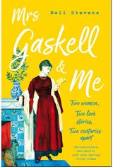 Mrs Gaskell and Me Two Women, Two Love