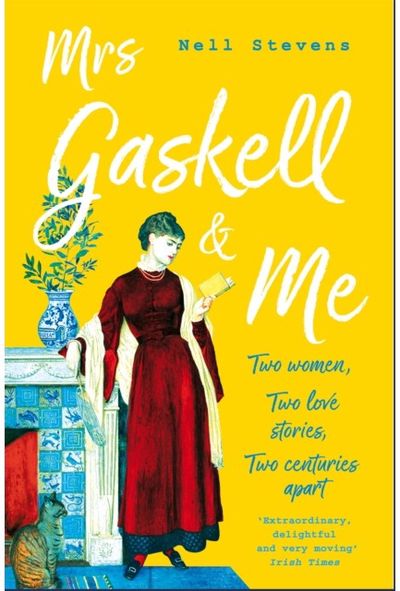 Mrs Gaskell and Me Two Women, Two Love