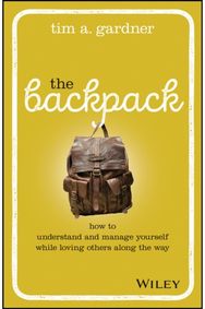 Backpack How to Understand and Manage Yourself While Loving Others Along the Way