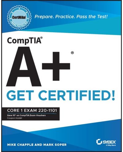 CompTIA A+ CertMike: Core 1 Exam 220-1101
