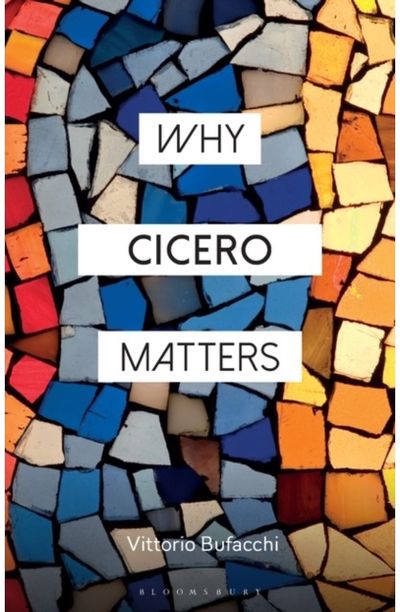 Why Cicero Matters