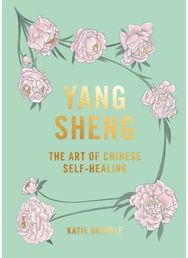 Yang Sheng The Art of Chinese Self-Healing