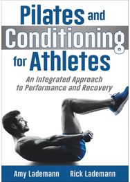 Pilates and Conditioning for Athletes An Integrated Approach to Performance and Recovery