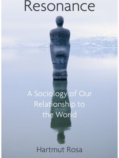 Resonance A Sociology of Our