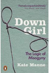 Down Girl The Logic of