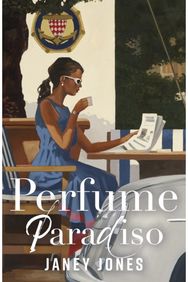 Perfume Paradiso A captivating, feel-good summer romance set in the beautiful Italian countryside