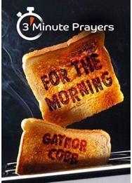 3 - Minute Prayers For The Morning