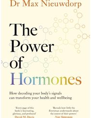 Power of Hormones: The new science of how hormones shape every aspect of our lives how hormones shape every aspect of our lives