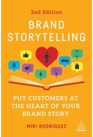 Brand Storytelling: Put Customers at the Heart of Your Brand Story Put Customers at the Heart of Your Brand Story