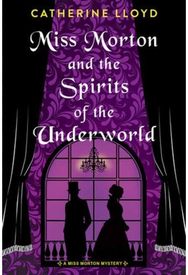 Miss Morton and the Spirits of the Underworld
