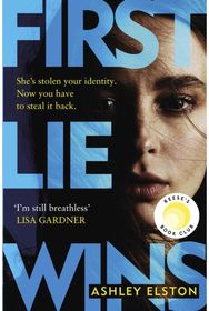 First Lie Wins: The No. 1 New York Times bestseller and Sunday Times Thriller of the Month Times bestseller and Sunday Times Thriller of the Month