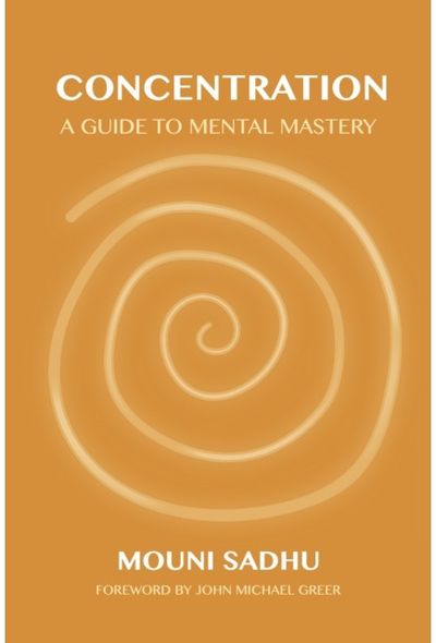 Concentration A Guide to Mental