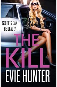 Kill: The addictive revenge thriller from Evie Hunter The addictive revenge thriller from Evie Hunter
