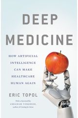 Deep Medicine How Artificial