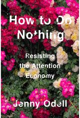 How To Do Nothing Resisting the