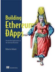 Building Ethereum Dapps Decentralized Applications on the Ethereum Blockchain