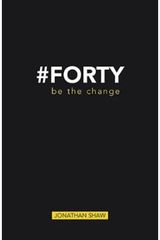 #Forty Be the change