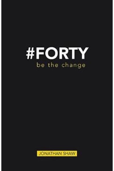 #Forty Be the change