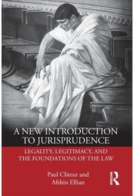 New Introduction to Jurisprudence Legality, Legitimacy and the Foundations of the Law