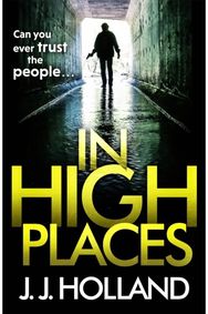 In High Places A gripping thriller from the bestselling author of Lock the Door