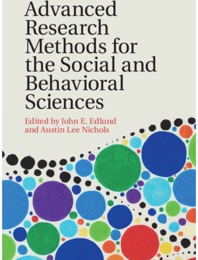 Advanced Research Methods for the Social and Behavioral Sciences