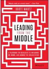 Leading from the Middle A Playbook for